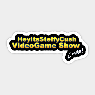 HeyItsSteffyCush VideoGame Show! LMAO! Sticker